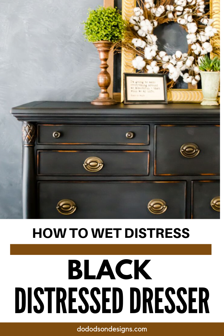 Tips For An Effortless Wet Distressed Dresser - Do Dodson Designs