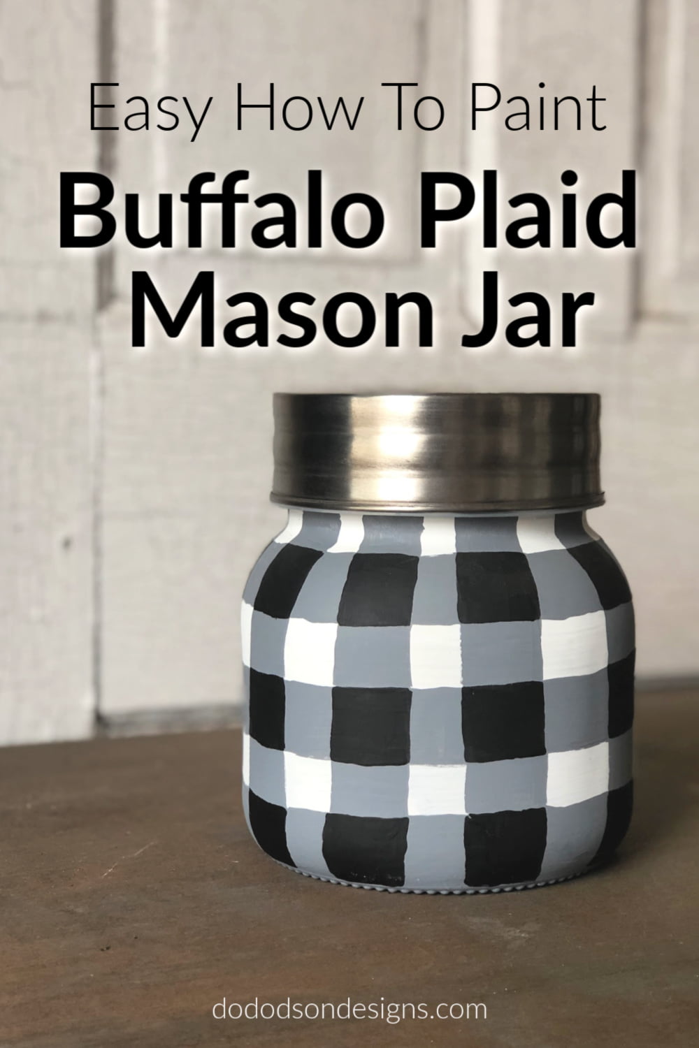 How To Paint A Rustic Buffalo Plaid Mason Jar Without Tape