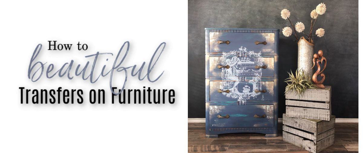 How To Add Beautiful Transfers On Furniture