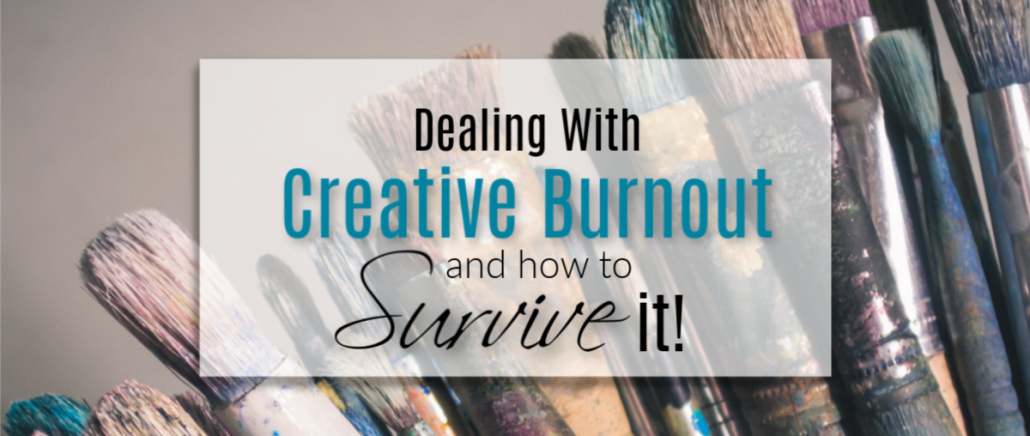 How to deal with creative burnout and survive to tell about it like me.
