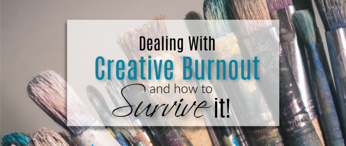 Dealing With Creative Burnout And How To Survive It