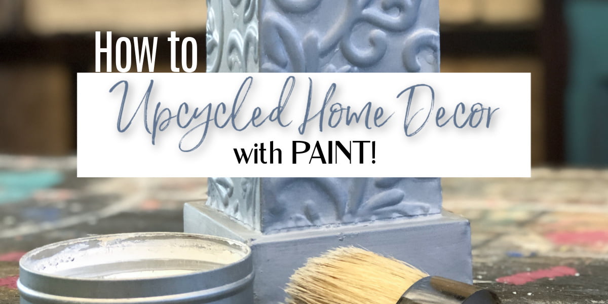 How To Upcycle Home Décor With Paint