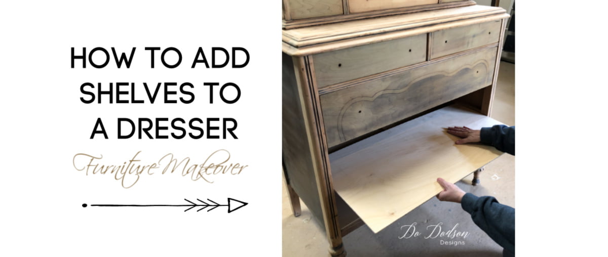 How To Add Shelves to A Dresser Furniture Makeover