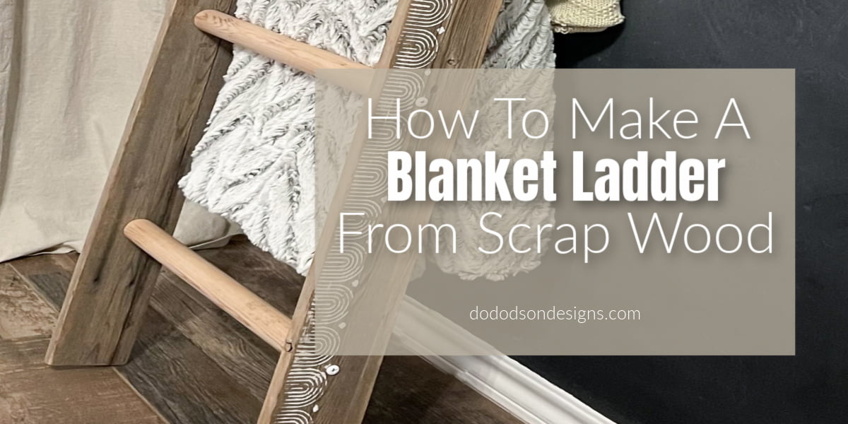 DIY Rustic Blanket Ladder – Scrap Wood
