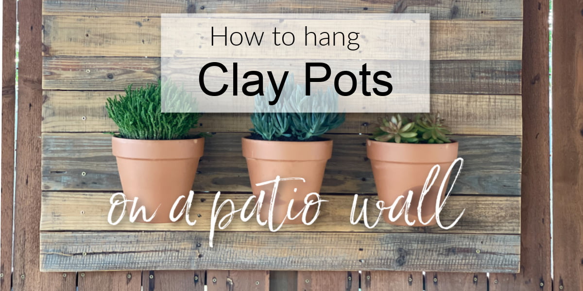 How To Hang Clay Pots On Your Patio Wall