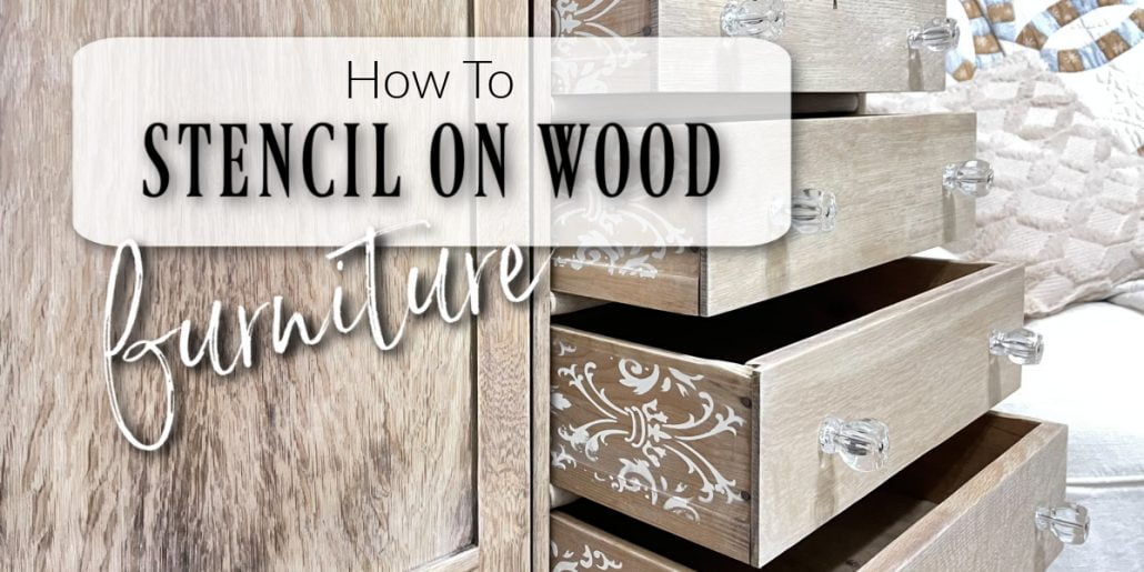 How To Stencil On Wood Furniture Peekaboo Pattern