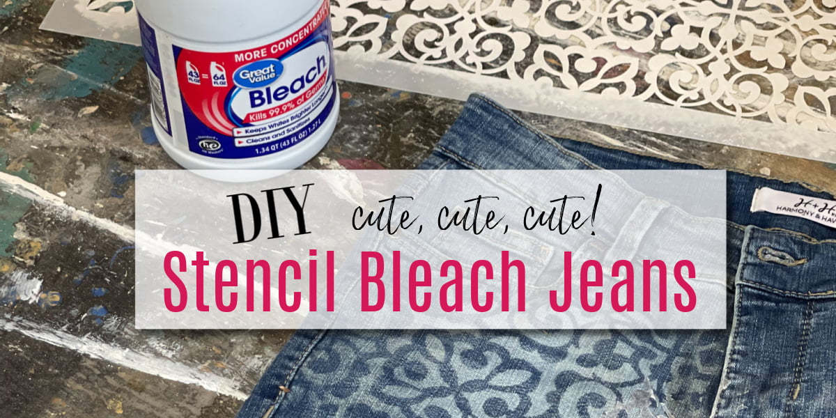 DIY Stencil Bleached Jeans For A Fresh Summer Look