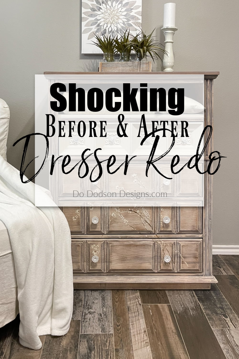 SHOCKING Dresser Redo - BEFORE AND AFTER