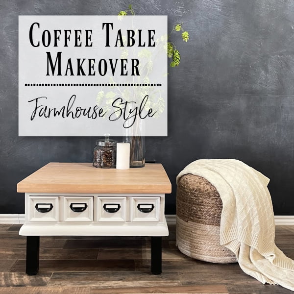 Coffee Table Makeover – Modern Farmhouse