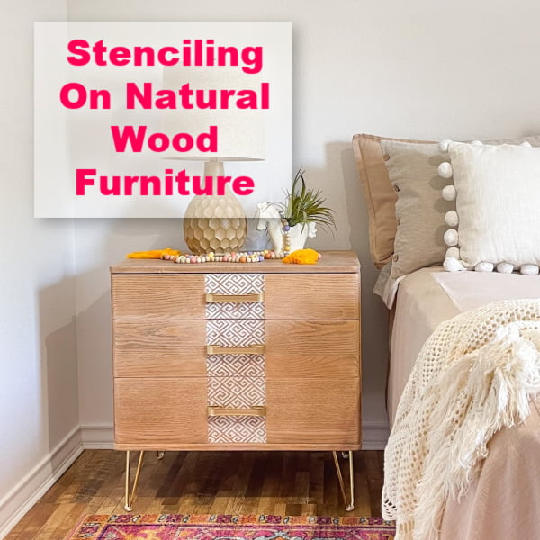 Stenciling On Natural Wood Furniture