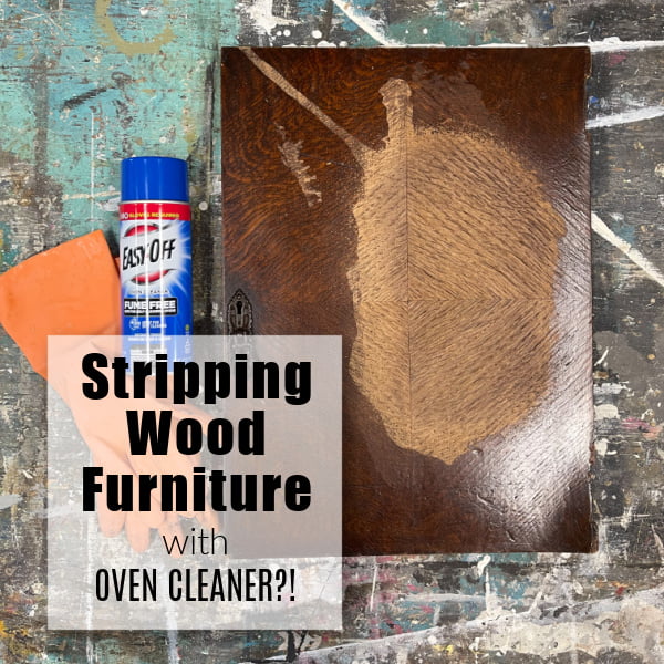 Stripping Wood Furniture With Oven Cleaner